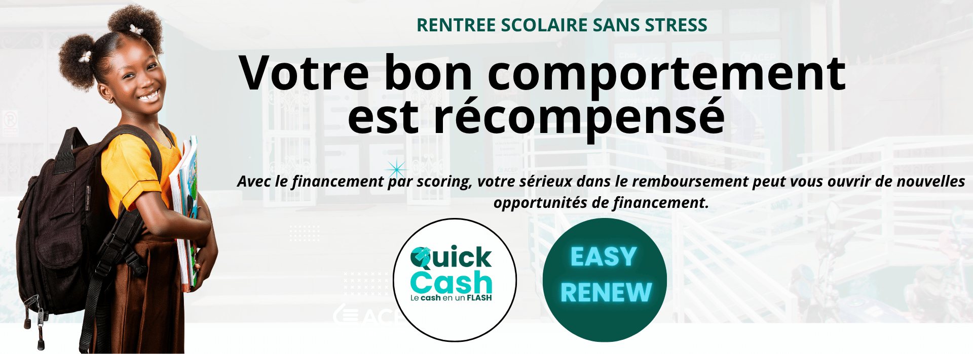 Rentrée scolaire sans stress : votre bon comportement est récompensé avec Quick Cash et Easy Renew.